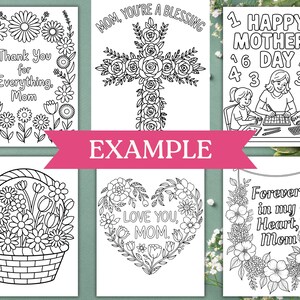 May include: A set of six printable coloring pages featuring floral designs and Mother's Day messages. The pages include a cross with flowers, a basket of flowers, a heart with flowers, a floral wreath, and two pages with flowers and text.