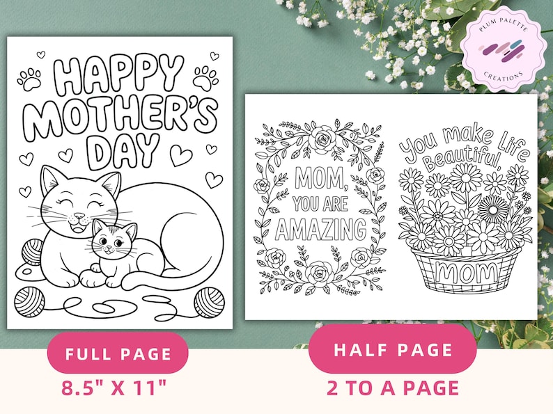 May include: Two printable coloring pages for Mother's Day. The first page features a mother cat and kitten with yarn balls. The second page has two designs, one with flowers and the text "Mom, you are amazing" and the other with a basket of flowers and the text "You make life beautiful".