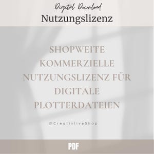 Könnte beinhalten: Ein digitales Dokument mit dem Text Digital Download Nutzungslizenz, SHOPWEITE KOMMERZIELLE NUTZUNGSLIZENZ FÜR DIGITALE PLOTTERDATEIEN, @CreativliveShop und PDF. Der Hintergrund ist hellbeige mit weichen, verschwommenen Schattenmustern.