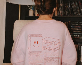 This Book Reminds Me of You Sweatshirt/I Love You in Book Quotes Sweatshirt/Book Sweatshirt/Bookish Sweatshirt/Book Merch/Bookish Merch