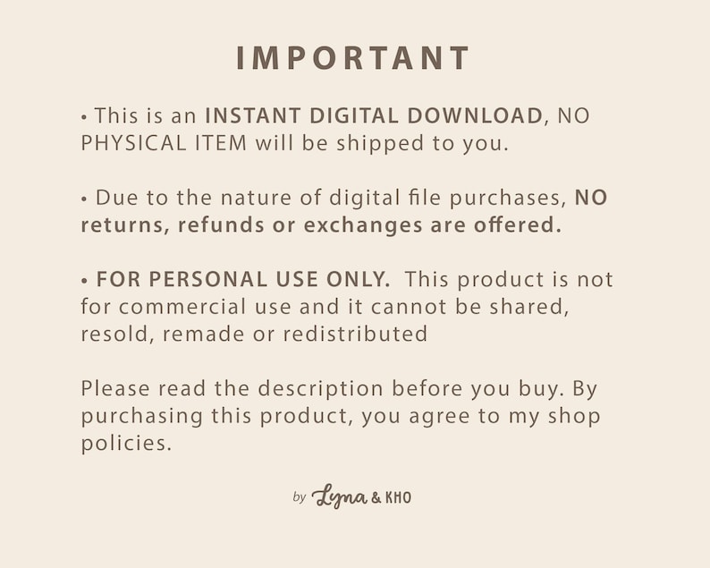 This item is an Instant Digital Download, No physical item will be shipped. Due to the nature of digital file purchases, No returns, refunds or exchanges are offered. Please Read the description before you buy