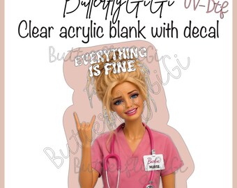 Everything is fine Barb UV Dtf decal and Acrylic Blank I Badge Reel Supply