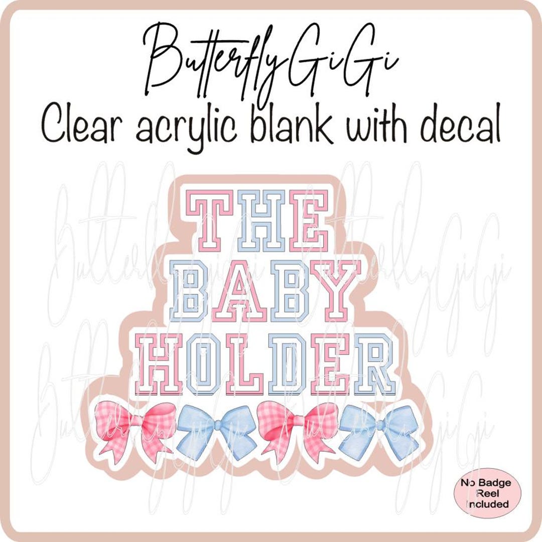 Baby Holder OB GYN L&D Acrylic Blank and Decal I Badge Reel Supply - Etsy