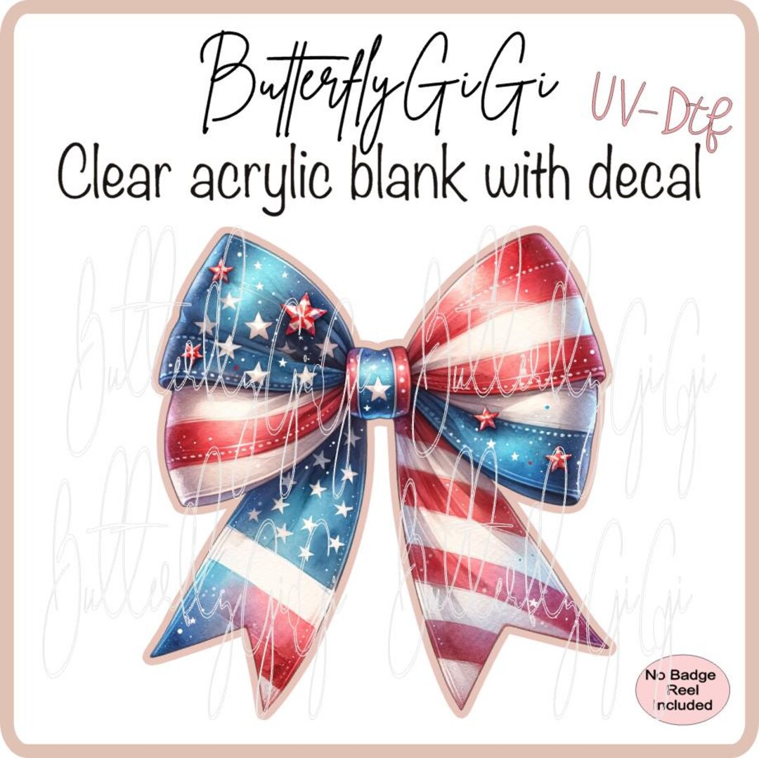 Patriotic Bow UV Dtf Decal and Acrylic Blank I Badge Reel Supply - Etsy