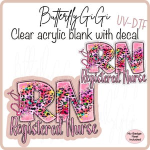 May include: A pink and white decal with the letters "RN" in a pink leopard print design. The letters are surrounded by a pink and white background with colorful confetti. The text "Registered Nurse" is written below the letters.