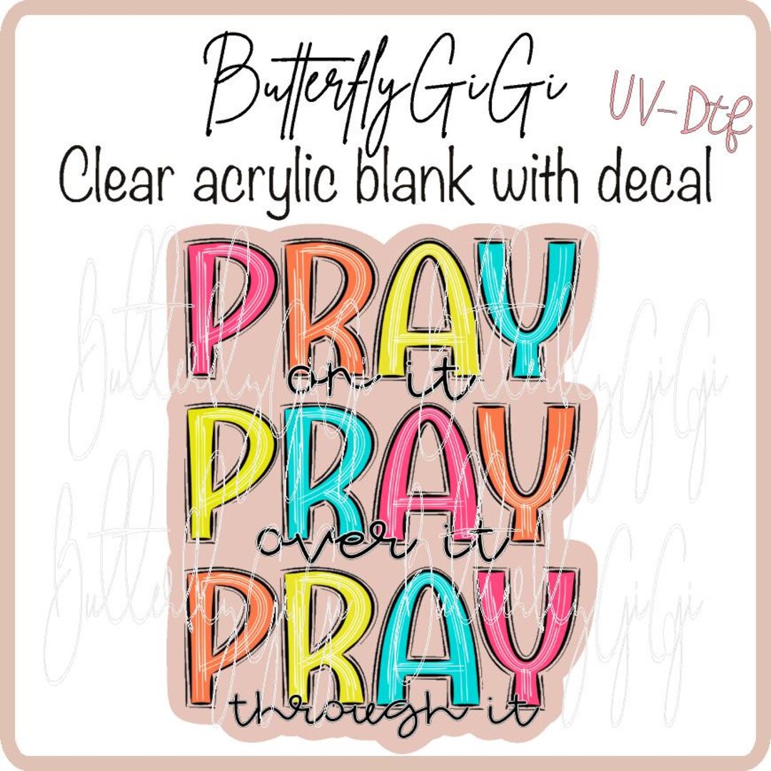 Pray on It Over It Bright UV Dtf Decal and Acrylic Blank I Badge Reel ...