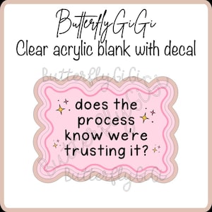 Does the process know Acrylic Blank and Decal I Badge Reel Supply