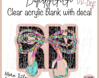 Leopard Stethoscope Bow Medical Title UV Dtf decal and Acrylic Blank I Badge Reel Supply