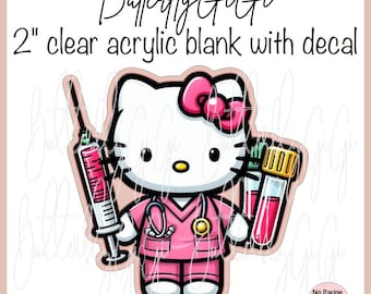 May include: A 2 inch clear acrylic blank with a decal of a pink Hello Kitty dressed as a nurse with a syringe and a test tube. The text "Butterfly Gigi" is at the top of the image.