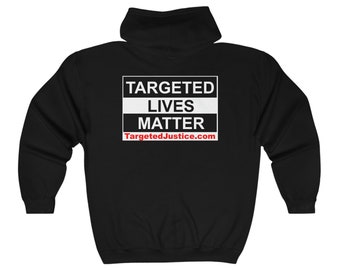 Targeted Lives Matter Zip Hooded Sweatshirt