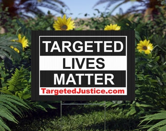 Lawn Sign - Targeted Lives Matter