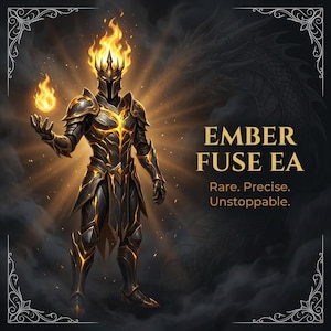 May include: A warrior in black armor with glowing orange cracks and a flaming crown, holding a ball of fire. The text reads: EMBER FUSE EA. Rare. Precise. Unstoppable. The figure is set against a dark background with a faint dragon silhouette.