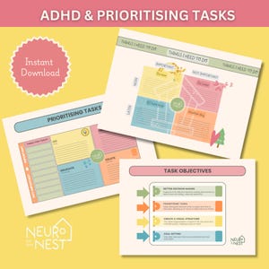 May include: A printable worksheet with a colorful design and the text "ADHD & Prioritizing Tasks". The worksheet is divided into four sections: "Important", "Not Important", "Do Now", and "Do Later". The worksheet also includes a section for "Task Objectives" with four steps: "Better Decision Making", "Prioritizing Tasks", "Create a Visual Structure", and "Goal Setting".