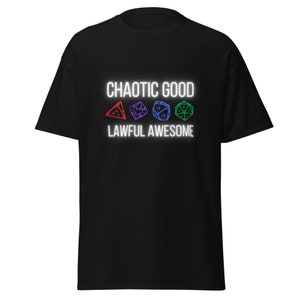 May include: Black t-shirt with white text that reads "Chaotic Good" and "Lawful Awesome". Four colourful dice are displayed between the text.