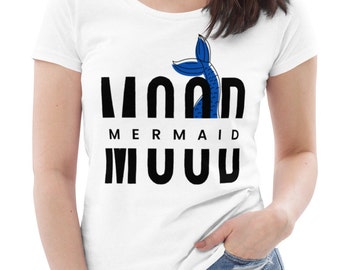 Tauchen Mermaid mood T-Shirt | Tauch Shirt | Tauchen-Shirt | Tauchen-Geschenk | Tiefsee Tauchen | Taucher Shirt | Öko-T-Shirt für Damen