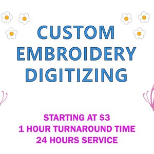 May include: A digital graphic featuring the text CUSTOM EMBROIDERY DIGITIZING in blue letters. The design includes small white flowers with yellow centers at the top and pink butterfly illustrations on the left and right sides of the text.