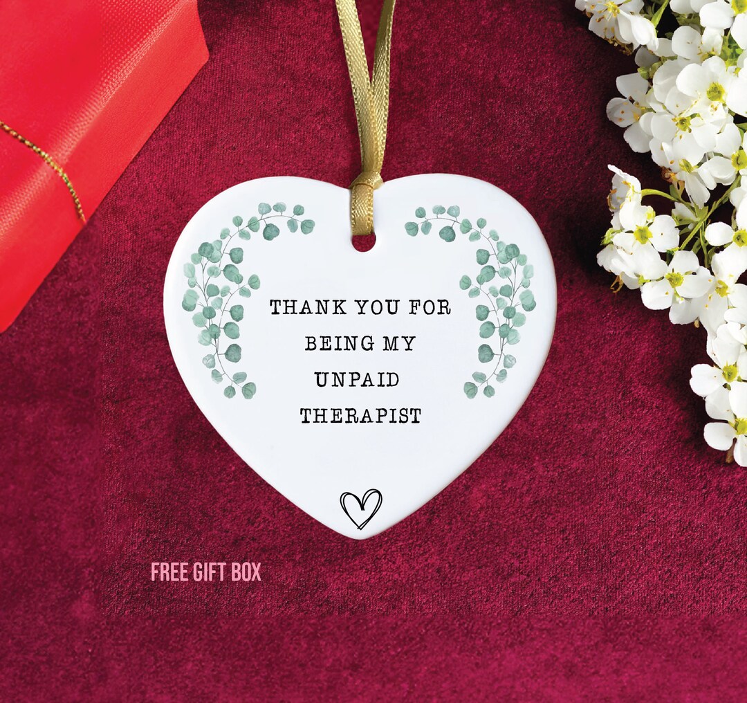 Thank You for Being My Unpaid Therapist - Endless Appreciation ...