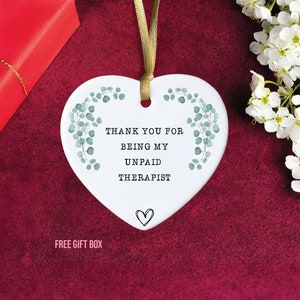 Thank You For Being My Unpaid Therapist - Endless Appreciation - Trusted Confidant - Ornament Gift for Best Friend