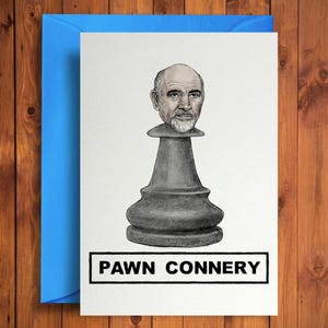 Pawn Connery - Carte d'anniversaire drôle