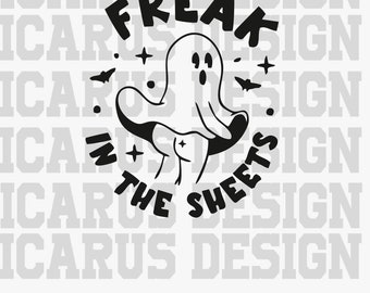 Freak In The Sheets Svg | Ghost Svg | Cute Ghost Svg | Spooky Seson Svg | Cute Halloween Svg | Freak in the Sheets Png | Spooky Vibes Svg