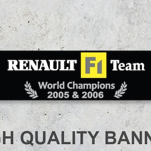 May include: Black and yellow banner with the text "Renault F1 Team" and "World Champions 2005 & 2006".