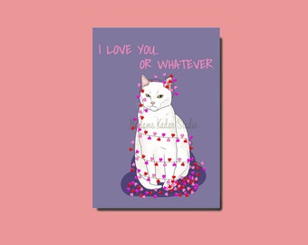 Postcard I love you or WHATEVER, Valentine's Day card, love, animals, valentines day, digital, cat