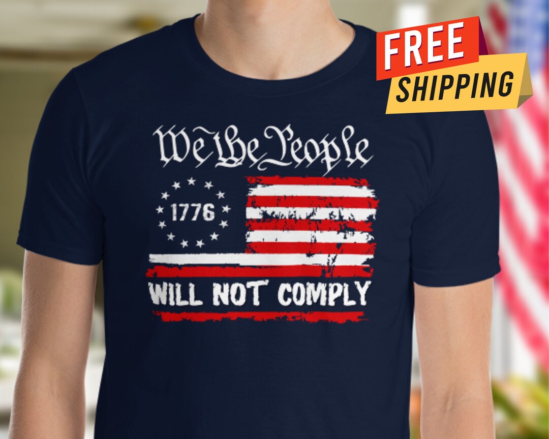 We the People Will Not Comply Shirt Medical Freedom I Will Not Comply