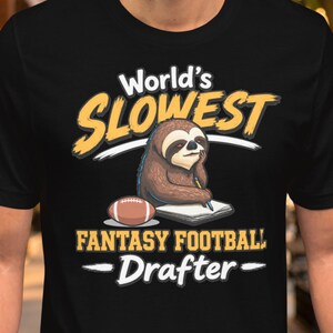 Funny Fantasy Football Draft Shirt, World's Slowest Fantasy Football Drafter, Sloth Football Tee, Draft Day Gift