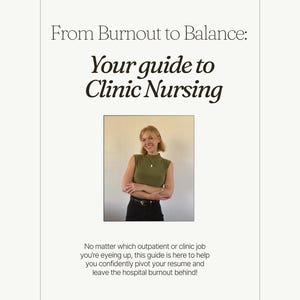 May include: A book cover with the title "From Burnout to Balance: Your guide to Clinic Nursing." The cover includes a photo of a woman and text that reads, "No matter which outpatient or clinic job you're eyeing up, this guide is here to help you confidently pivot your resume and leave the hospital burnout behind!"