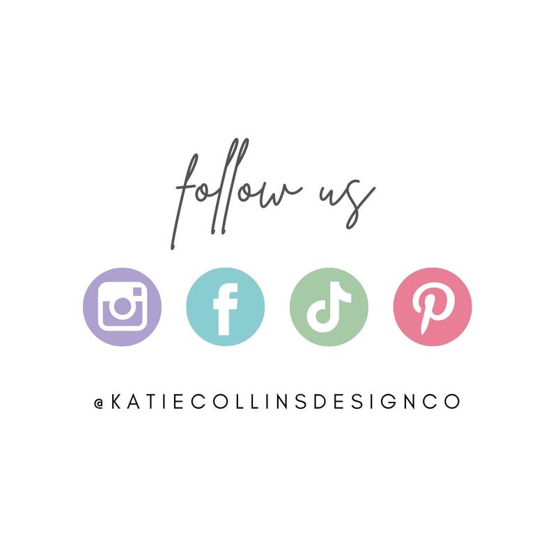 May include: Follow us on social media: Instagram, Facebook, TikTok, and Pinterest.  @KATIECOLLINSDESIGNCO