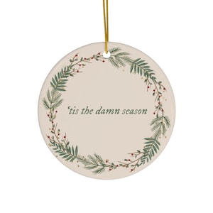 Tis the damn season ornament