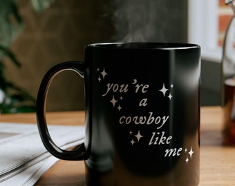 Cowboy like me  black  11 or 15 ounce Mug