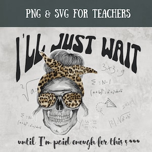 I'll just wait Svg Ill just wait Svg Teacher shirt Svg Teacher Png I'll wait Shirt Fun Teacher Png Funny Teacher Shirt Teacher Appreciation image 1