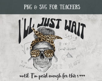 I'll just wait Svg Ill just wait Svg Teacher shirt Svg Teacher Png I'll wait Shirt Fun Teacher Png Funny Teacher Shirt Teacher Appreciation