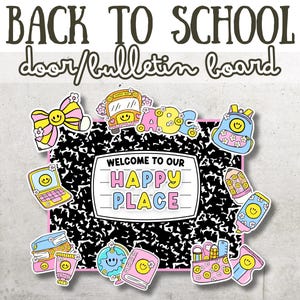 May include: A vibrant back-to-school door/bulletin board decoration. The design features a notebook paper background with school-themed stickers, including a bow, school bus, ABCs, backpack, laptop, globe, and books. The phrase "WELCOME TO OUR HAPPY PLACE" is displayed.
