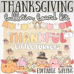 May include: Thanksgiving bulletin board kit with the words "THANKFUL LITTLE TURKEYS". The design includes cartoon turkeys, pumpkins, and a banner. The kit has editable templates for customization.