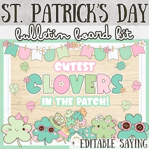 Puede incluir: Kit de tablón de anuncios del Día de San Patricio con el texto "CUTEST CLOVERS IN THE PATCH!" en rosa y turquesa. El diseño incluye tréboles, flores y una pancarta en colores pastel. El kit también incluye plantillas editables.
