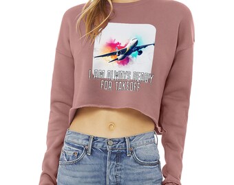 Plane Cropped Sweatshirt - Ready for Takeoff Women's Sweatshirt - Cool Crop Crew Sweatshirt