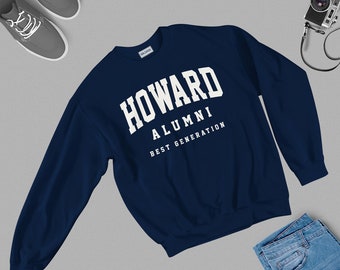 Howard Alumni Best Generation Sweatshirt, Howard Alumni Sweatshirt Unisex, Howard Alumni University Sweatshirt, Howard Gift Sweatshirt S-5XL