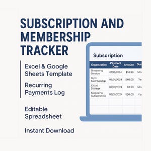 May include: A digital template labelled "SUBSCRIPTION AND MEMBERSHIP TRACKER" in blue and white. It features sections for Excel & Google Sheets, a recurring payments log, and an editable spreadsheet. A sample subscription table is shown.