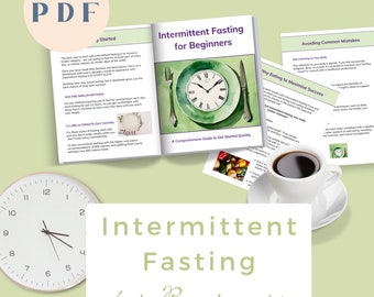 Intermittent Fasting Guide for Beginners. A comprehensive guide to starting intermittent fasting. PDF download.