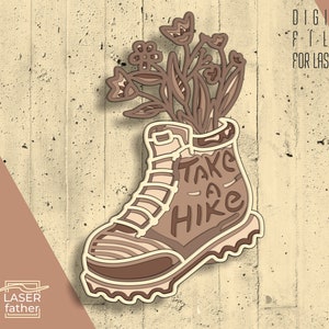 Take A Hike 3D Layered SVG File, Laser Cut, Digital Download ai cdr eps png dwg dxf, Hiking Boot, Adventure Decorations, Hiker Gift