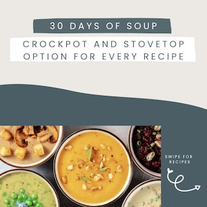 30 Hearty & Traditional Soup Recipes – Stove Top and Crockpot Friendly