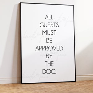 All guests must be approved by the dog 8x10 Digital Download Pet Animal Dog Cat Quote, Print, Wall Art, Phone Wallpaper or Background