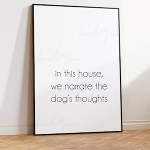 In this house we narrate the dogs thoughts 8x10 Digital Download Pet Animal Dog Cat Quote, Print, Wall Art, Phone Wallpaper or Background