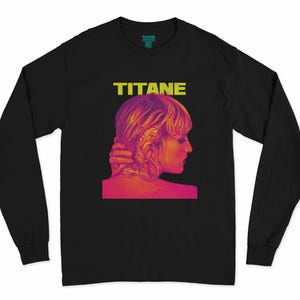 Titane, Julia Ducournau, Agathe Rousselle, 2021 - Cinema Print HQ Movie Tee, Classic Unisex Longsleeve