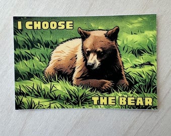 I Choose the Bear Vinyl Sticker, Wild Women, Feminist Design, Women's Rights, Hiker Gift