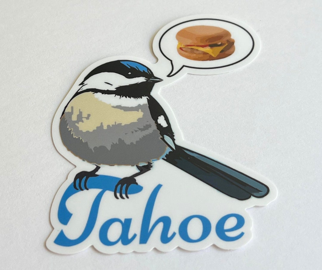 Springtime Lake Tahoe Chickadee Cheeseburger Bird Vinyl Sticker L Earth