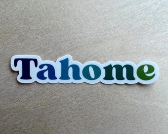 Tahome Vinyl Sticker, Tahoe Hometown Pride, Lake Tahoe Memory Gift, Mountain Lake Magic, Keep Tahoe Blue, I Love Lake Tahoe, Home Sweet Home