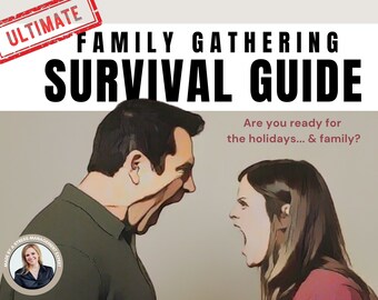 Guía definitiva de supervivencia para reuniones familiares: establezca límites, fortalezca los lazos familiares y cree momentos y recuerdos más felices